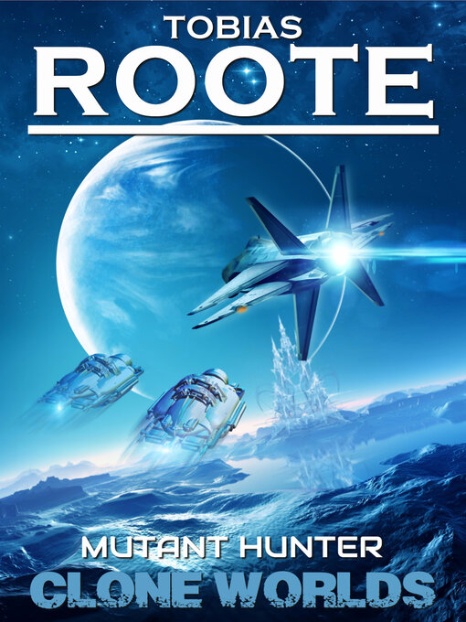 Title details for Mutant Hunter by Tobias Roote - Available